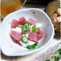 ＴＯＭＯＷＡＴ's cooksnap of when they made マグロ&長いも＆オクラのねばねば和え.