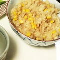 futuka's cooksnap of when they made とうもろこしとツナの炊き込みご飯♡.