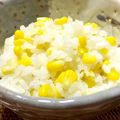 chacorita's cooksnap of when they made 甘い幸せご飯♪とうもろこしご飯.
