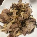 クック6E1ZGB☆'s cooksnap of when they made 舞茸が香る豚肉の塩昆布炒め.