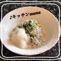 ♪キッチンmama's cooksnap of when they made 朝食に！しらす・大根おろし.