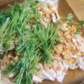 ぜんだいママ's cooksnap of when they made 簡単・おうち口水鶏（よだれどり）.