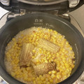 ジジっぷー's cooksnap of when they made 炊飯器でとうもろこしごはん　覚書.