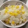 いちごDay's cooksnap of when they made 家族大好き！超簡単　トウモロコシご飯☆.