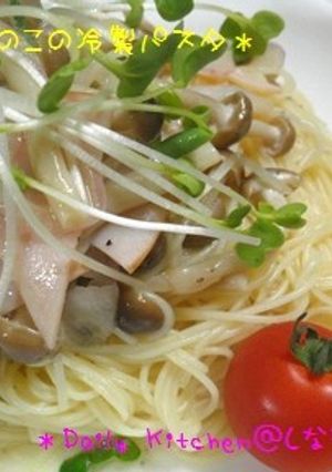 ＊ハム＆きのこの冷製パスタ＊-レシピのメイン写真