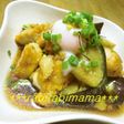 さっぱり☆ナスと鶏肉の揚浸し*温玉ソース