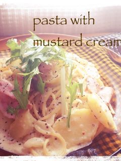 *おしゃれなマスタードクリームパスタ*-レシピのメイン写真