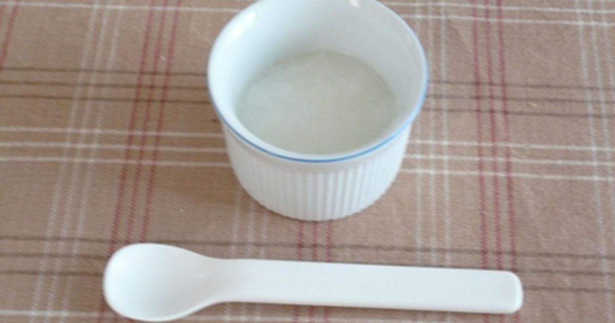 10倍粥 ～離乳食 初期～ by 卯丼うどん 【クックパッド】 簡単おいしい