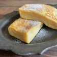 ふわふわトロトロフレンチトースト