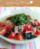 ஐトマト・ツナ・大葉・ワカメ冷そうめんஐ